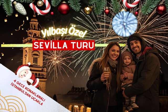 YILBAŞI ÖZEL SEVİLLA TURU Pegasus Havayolları ile 4 gece
