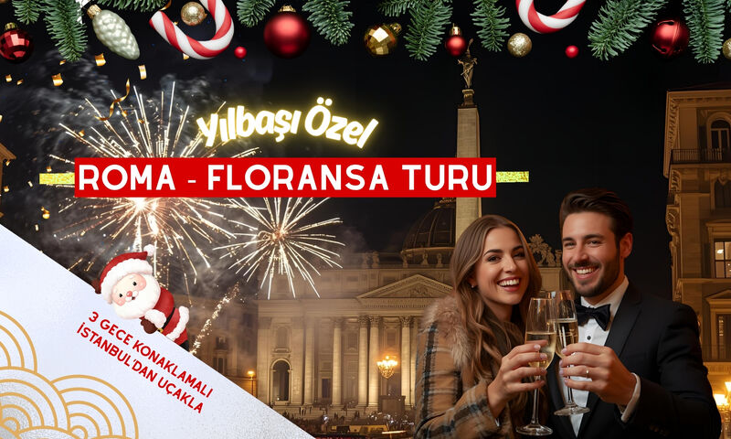 YILBAŞI ÖZEL ROMA & FLORANSA TURU Pegasus Havayolları ile 3 gece